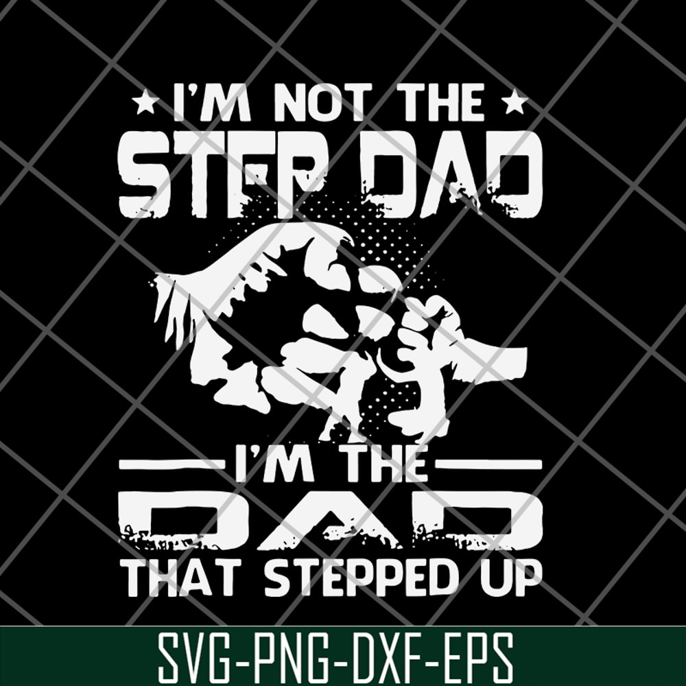 FTD29052132-i'm not the step dad svg, png, dxf, eps digital file FTD29052132.jpg