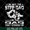 FTD29052132-i'm not the step dad svg, png, dxf, eps digital file FTD29052132.jpg
