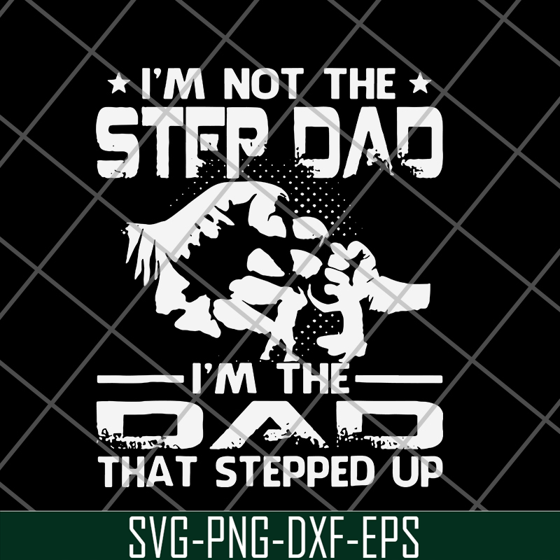 FTD29052132-i'm not the step dad svg, png, dxf, eps digital file FTD29052132.jpg