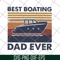 FTD29052139-best boating dad ever svg, png, dxf, eps digital file FTD29052139.jpg
