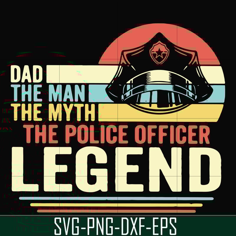 FTD37-Dad the man the myth the police officer legend svg, png, dxf, eps, digital file FTD37.jpg