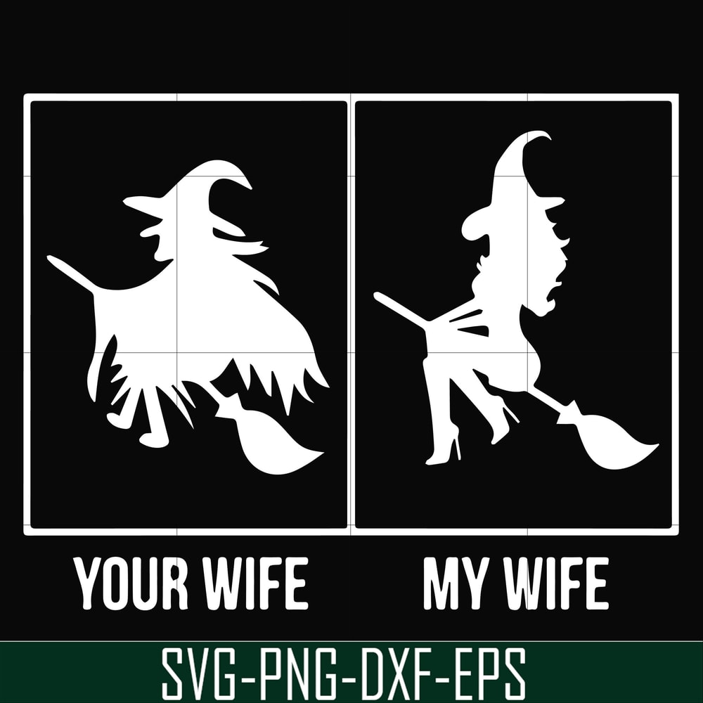 HLW0018-Your wife my wife svg, halloween svg, png, dxf, eps digital file HLW0018.jpg