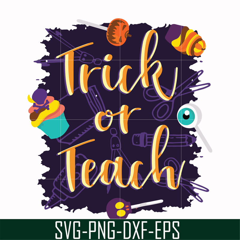 HLW2007203-Trick or teach svg, halloween svg, png, dxf, eps digital file HLW2007203.jpg