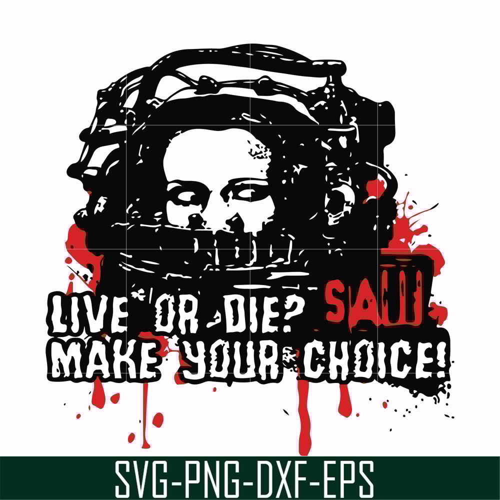 HLW2307208-Live or die make your choice svg, halloween svg, png, dxf, eps digital file HLW2307208.jpg