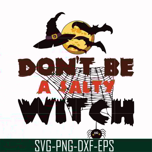 HLW24072015-Dont be a salty witch svg, halloween svg, png, dxf, eps digital file HLW24072015.jpg