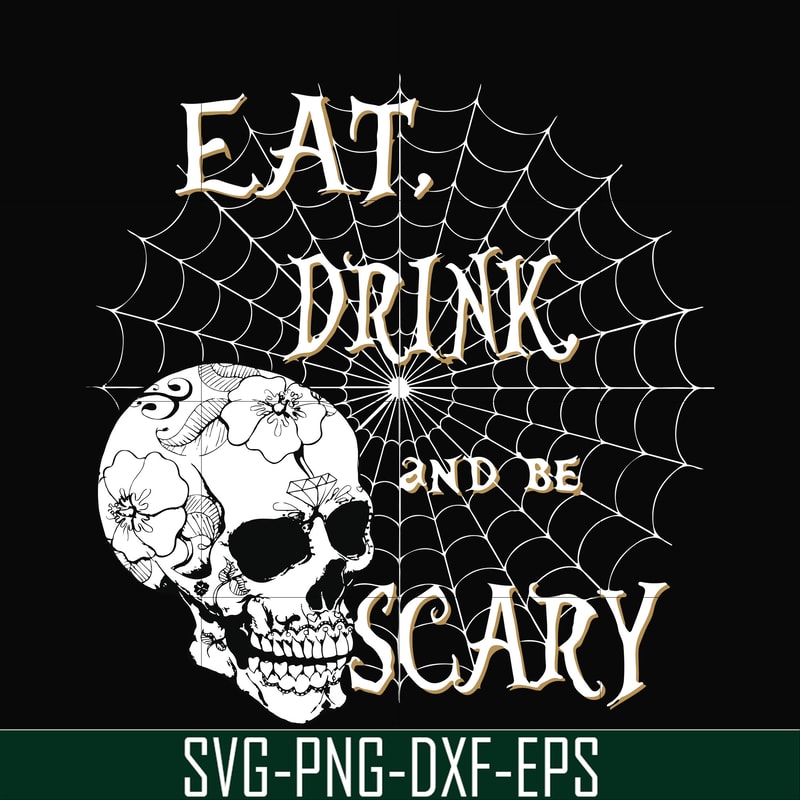 HLW24072018-Eat drink and be scary svg, halloween svg, png, dxf, eps digital file HLW24072018.jpg