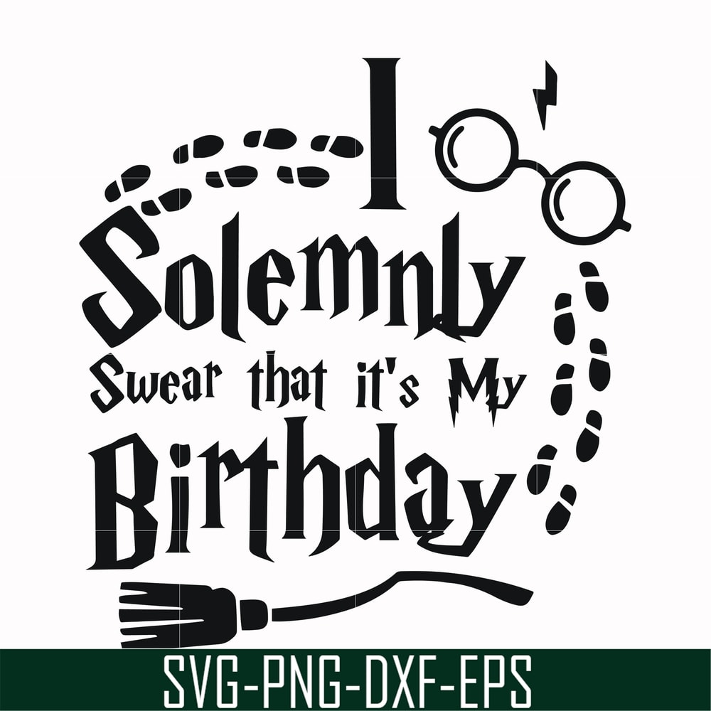 HRPT00029-I solemnly swear that it's my birthday svg, png, dxf, eps file HRPT00029.jpg