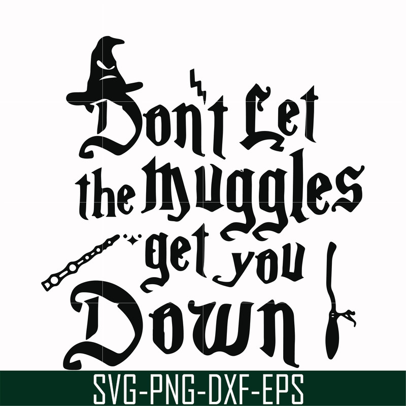 HRPT00042-Don't let the muggles get you down svg, png, dxf, eps file HRPT00042.jpg
