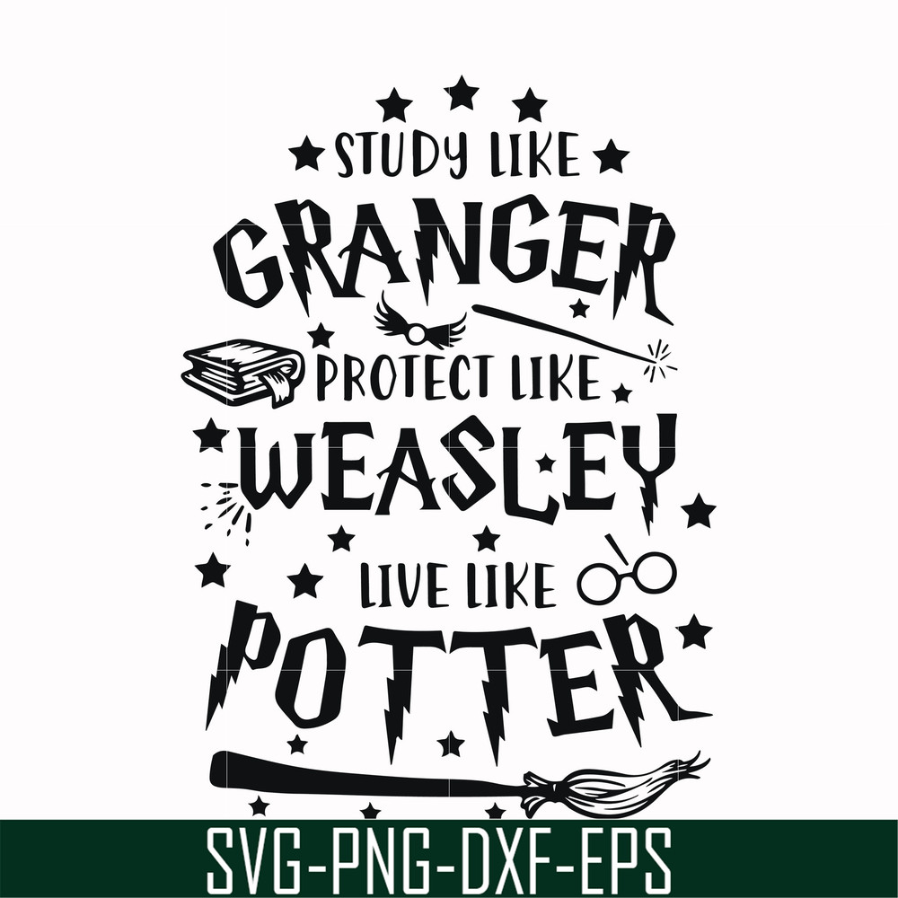 HRPT0007-Study like granger protect like weasley live like potter svg, png, dxf, eps file HRPT0007.jpg