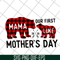 MTD04042113-Mama our first svg, Mother's day svg, eps, png, dxf digital file MTD04042113.jpg
