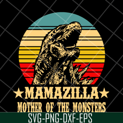 mamazilla mother of monsters svg, mother's day svg, eps, png, dxf digital file mtd04042141