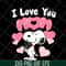 MTD04042142-I love you mom svg, Mother's day svg, eps, png, dxf digital file MTD04042142.jpg
