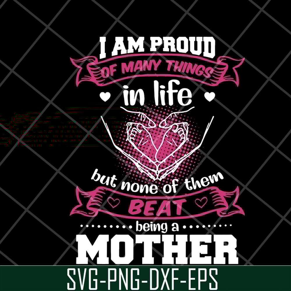 MTD08042111-i am pround of many things svg, Mother's day svg, eps, png, dxf digital file MTD08042111.jpg