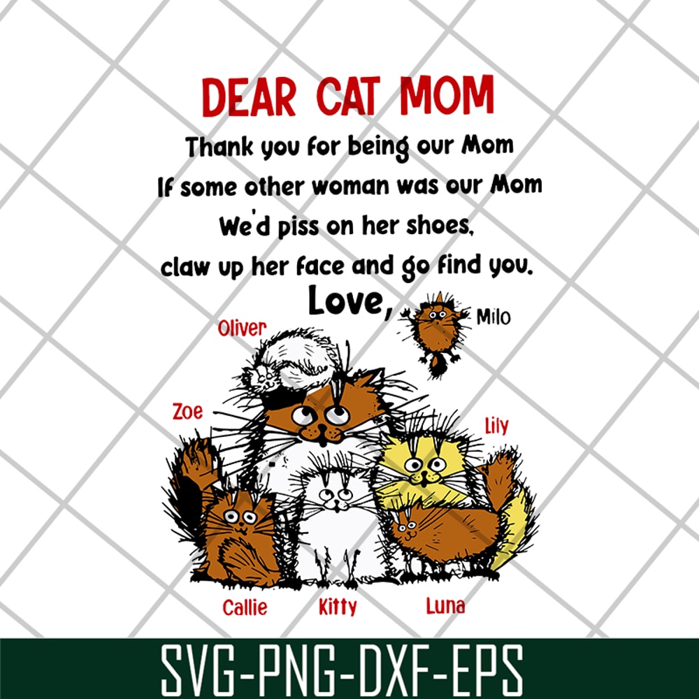 MTD08042114-dear cat mom svg, Mother's day svg, eps, png, dxf digital file MTD08042114.jpg