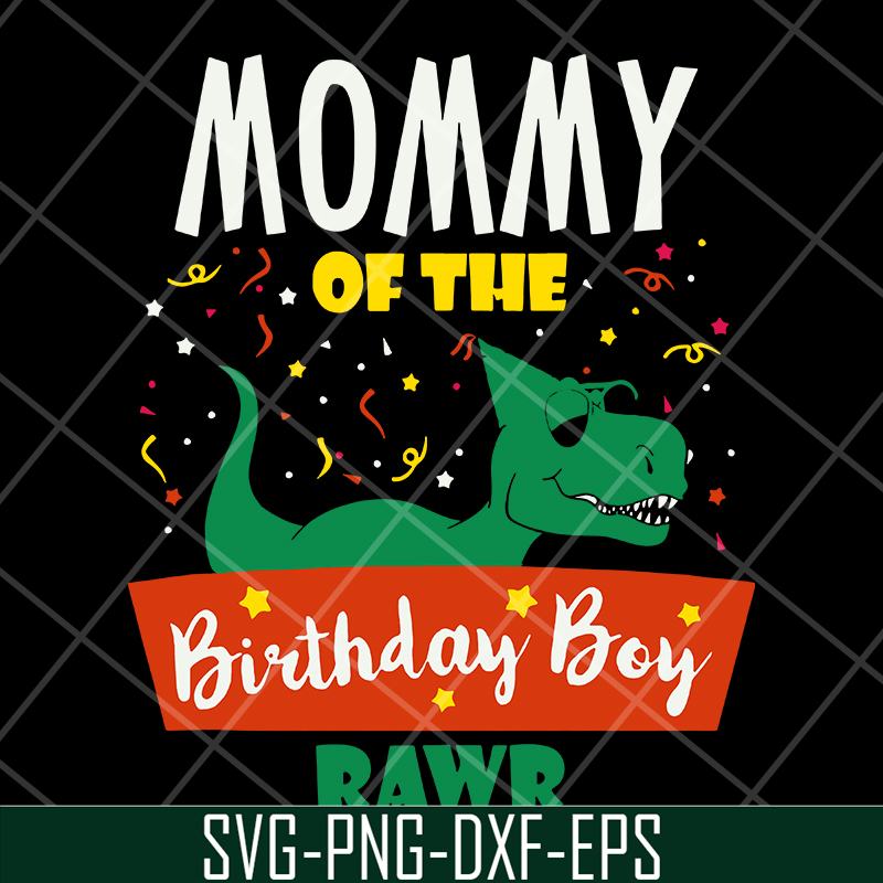 MTD15042122-Mommy of the birthday boy rawr svg, Mother's day svg, eps, png, dxf digital file MTD15042122.jpg