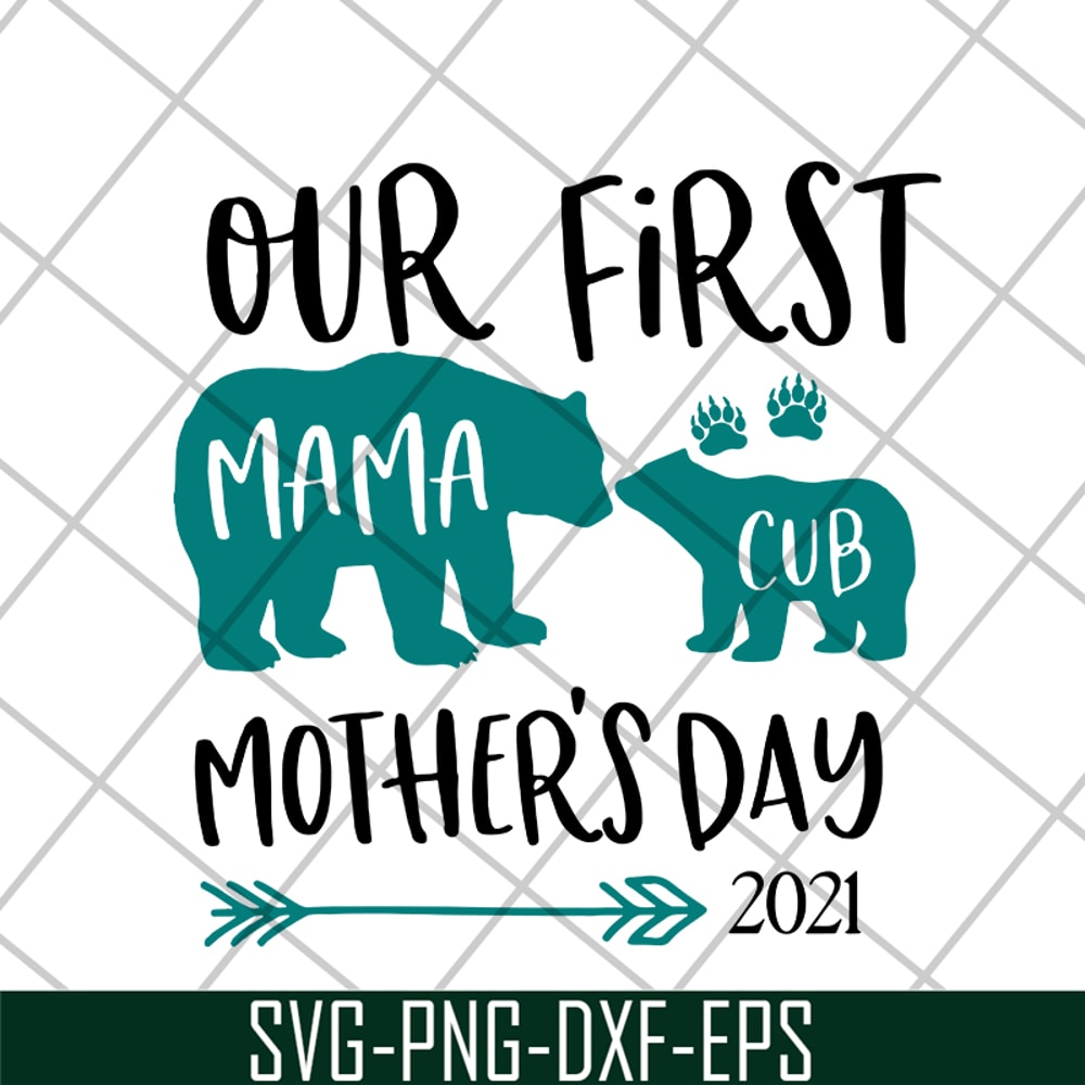 MTD16042113-Our first mama 2021 svg, Mother's day svg, eps, png, dxf digital file MTD16042113.jpg