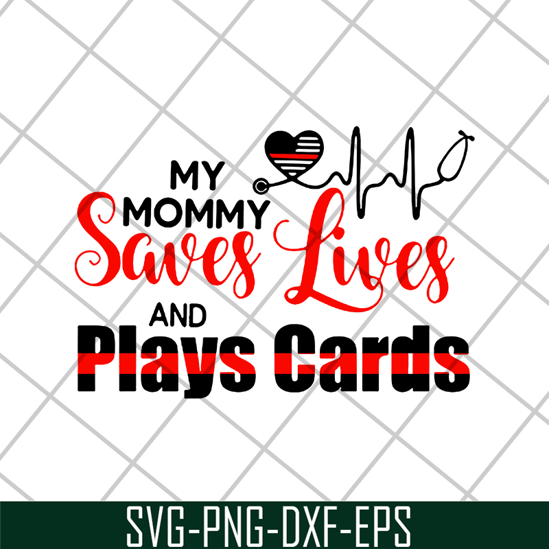 MTD16042150-My mommy saves lives and play cards svg, Mother's day svg, eps, png, dxf digital file MTD16042150.jpg