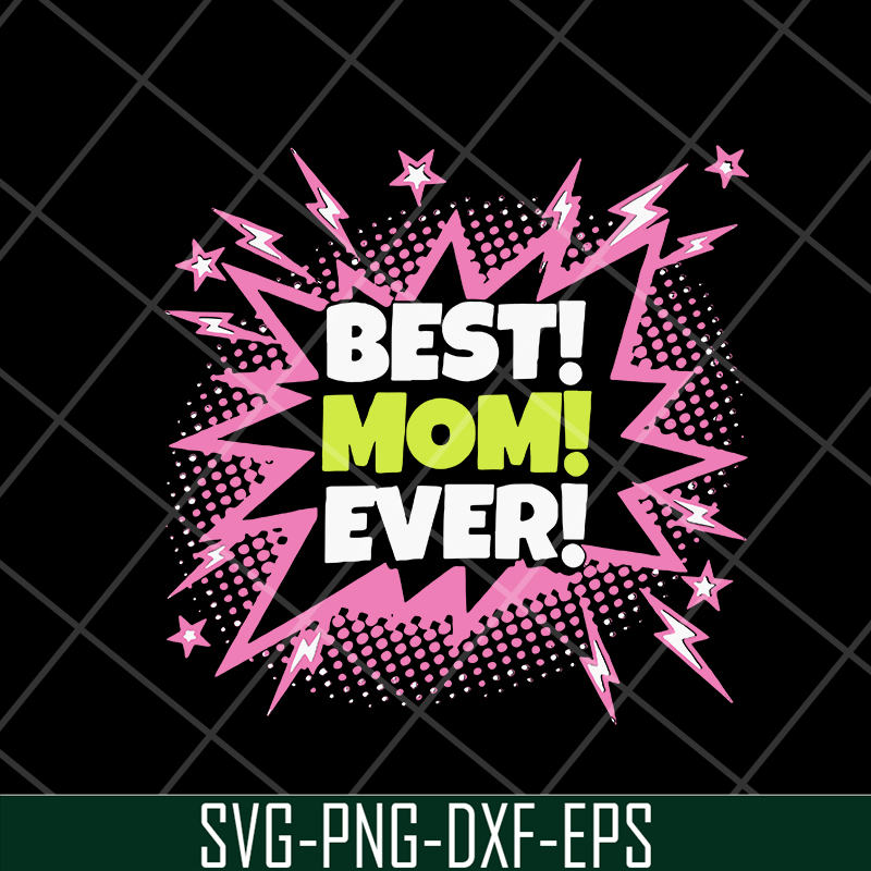 MTD1702116-Best mom ever svg, Mother's day svg, eps, png, dxf digital file MTD1702116.jpg