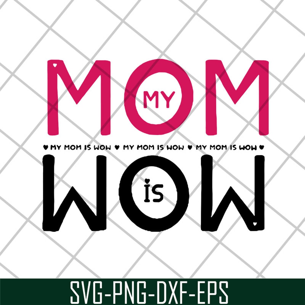 MTD22042102-My mom svg, Mother's day svg, eps, png, dxf digital file MTD22042102.jpg