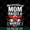 MTD22042113-The best kind of mom svg, Mother's day svg, eps, png, dxf digital file MTD22042113.jpg