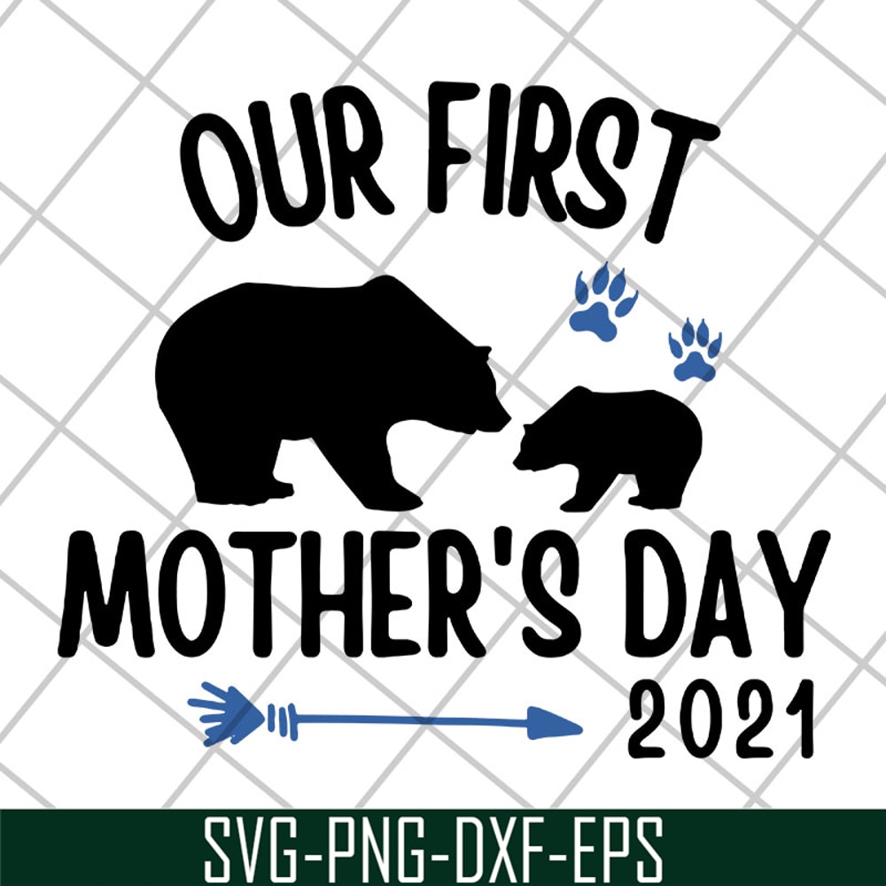 MTD22042114-Our first mothers day 2021 svg, Mother's day svg, eps, png, dxf digital file MTD22042114.jpg