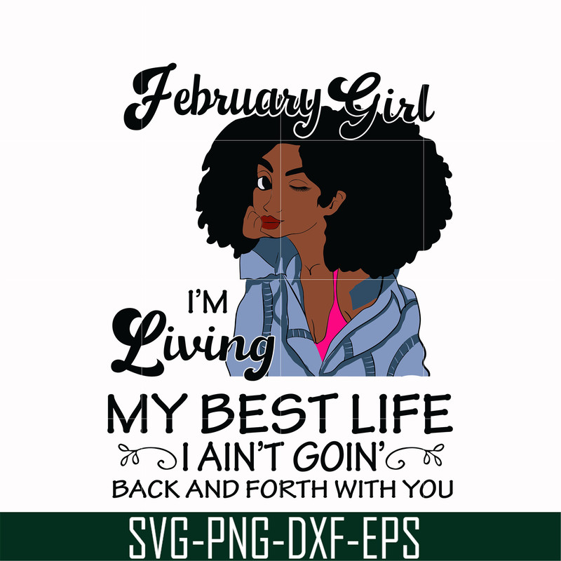 BD0085-February Girl Living My Best Life Birthday Gift, Black Girl, Black Women svg, png, dxf, eps digital file BD0085.jpg