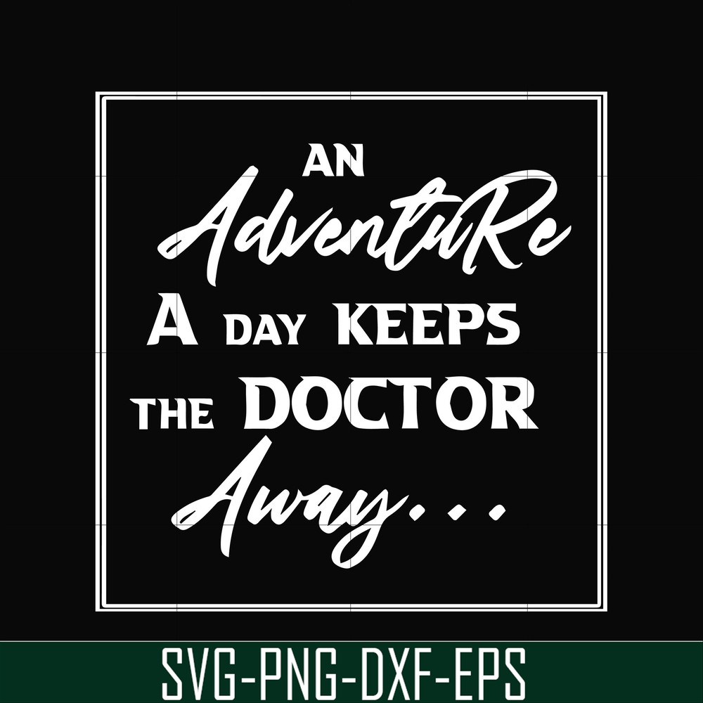 CMP097-An adventure a day keeps the doctor away camping svg, png, dxf, eps digital file CMP097.jpg