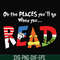 DR000167-Oh the places you'll go when you read svg, png, dxf, eps file DR000167.jpg