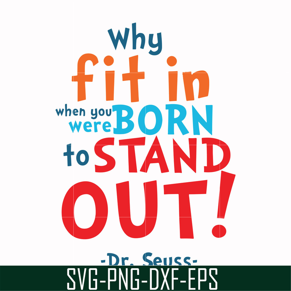 DR00093-Why fit in when you were born to stand out svg, png, dxf, eps file DR00093.jpg