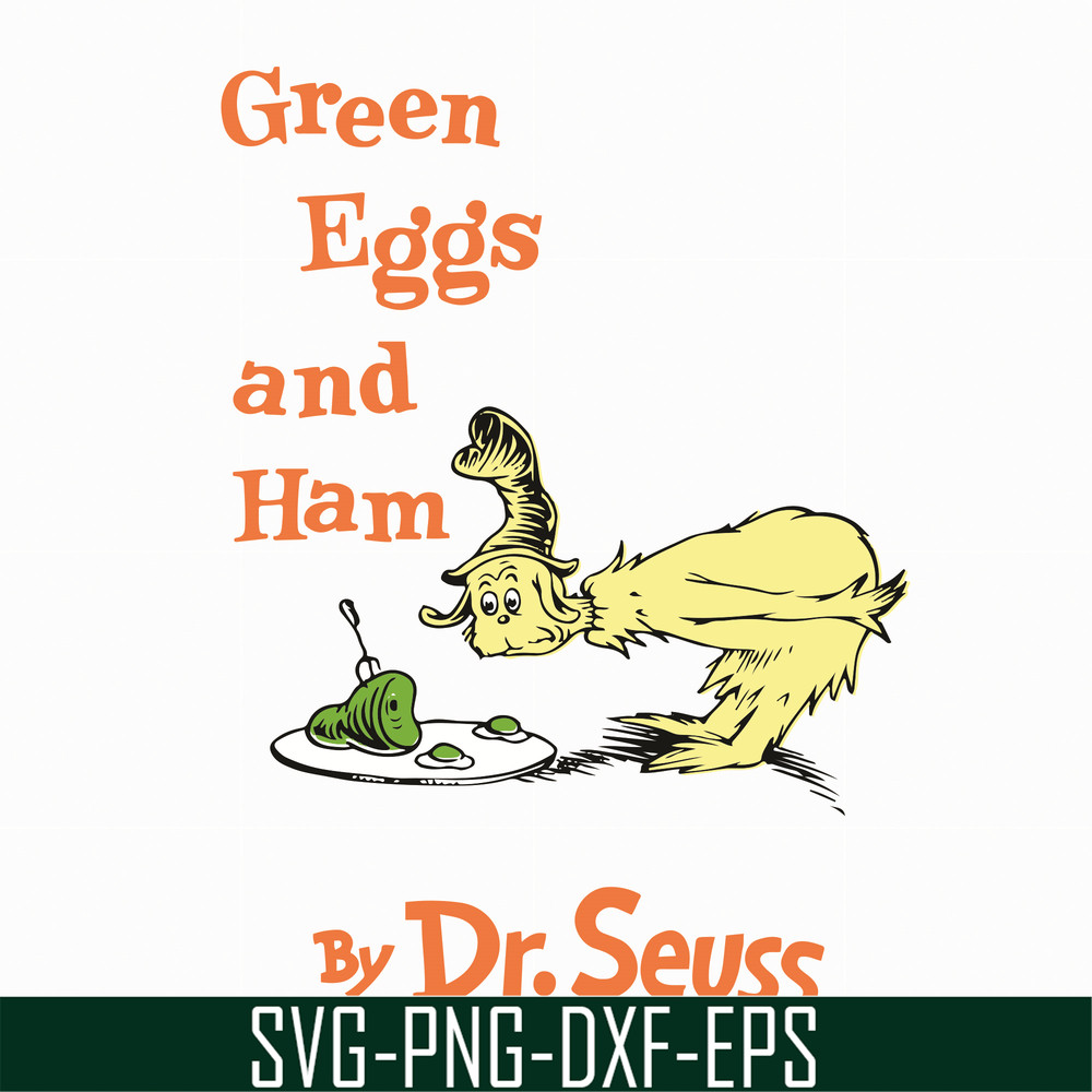 DR05012117-Green eggs and Ham By Dr Seuss , Ham in the hat svg, Ham svg, dr svg, png, dxf, eps file DR05012117.jpg