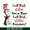 DR0501212-I will drink Coffee Here or there i will drink coffe everywhere svg, quotes dr seuss svg, cat in the hat svg, dr svg, png, dxf, eps digital file DR050