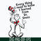 DR0601217-Everything I need to know I learned from dr seuss svg, png, dxf, eps digital file DR0601217.jpg