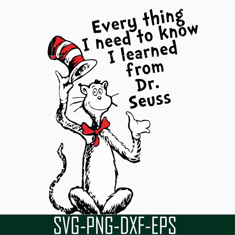 DR0601217-Everything I need to know I learned from dr seuss svg, png, dxf, eps digital file DR0601217.jpg