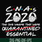 FN0001009-Cnas 2020 the one where they were quarantined essential svg, png, dxf, eps file FN0001009.jpg