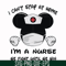FN0001019-I can't stay at home I'm a nurse we fight until we win svg, png, dxf, eps file FN0001019.jpg