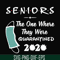 FN0001021-Seniors the one where they were quarantined 2020 svg, png, dxf, eps file FN0001021.jpg
