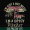 FN000129-I'm not a hot mess I'm a spicy disaster svg, png, dxf, eps file FN000129.jpg