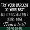 FN000187-Try your hardest do your best but always remember you're more than a test svg, png, dxf, eps file FN000187.jpg