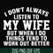 FN000198-I don't always listen to my wife but when I do things tend to work out better svg, png, dxf, eps file FN000198.jpg