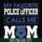 FN000328-My favorite police officer calls me mom svg, png, dxf, eps file FN000328.jpg