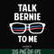 FN000352-Talk bernie to me svg, png, dxf, eps file FN000352.jpg