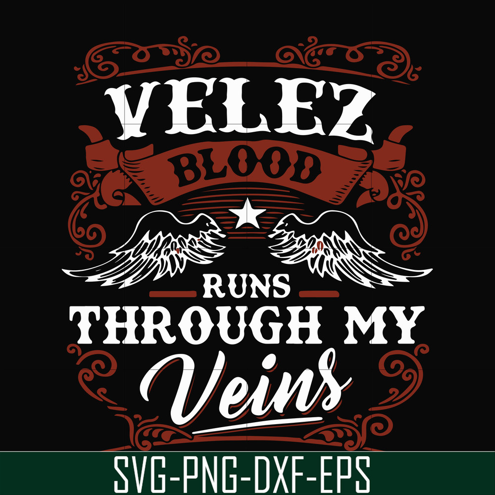 FN000434-Velez blood runs through my veins svg, png, dxf, eps file FN000434.jpg