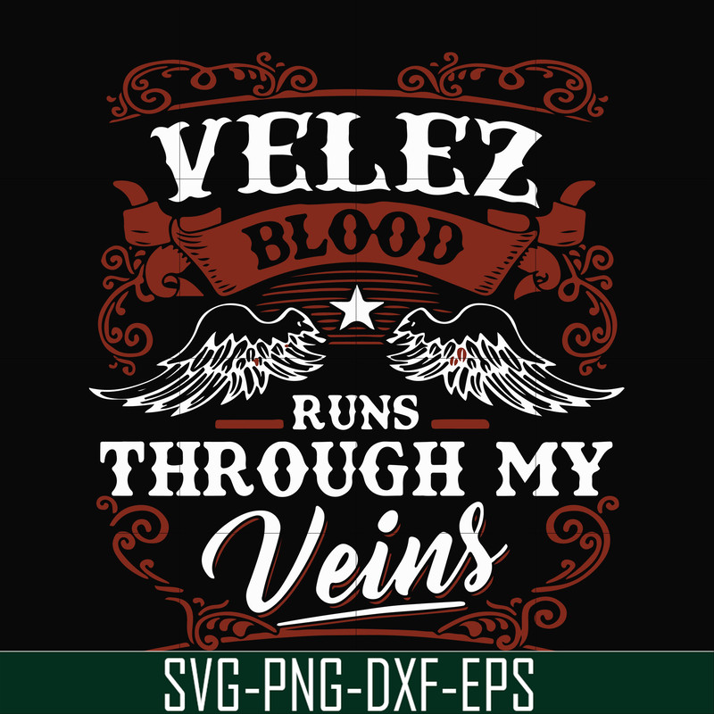 FN000434-Velez blood runs through my veins svg, png, dxf, eps file FN000434.jpg