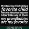 FN000451-My kids accuse me of having favorite child which is ridiculous because I don't like any of them my grandbabies are my favorite svg, png, dxf, eps file