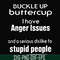 FN000454-Buckle up buttercup I have anger issues and a serious dislike to stupid people svg, png, dxf, eps file FN000454.jpg