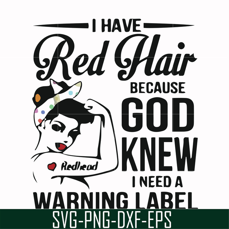 FN000475-I have red hair because God knew I need a warning label svg, png, dxf, eps file FN000475.jpg
