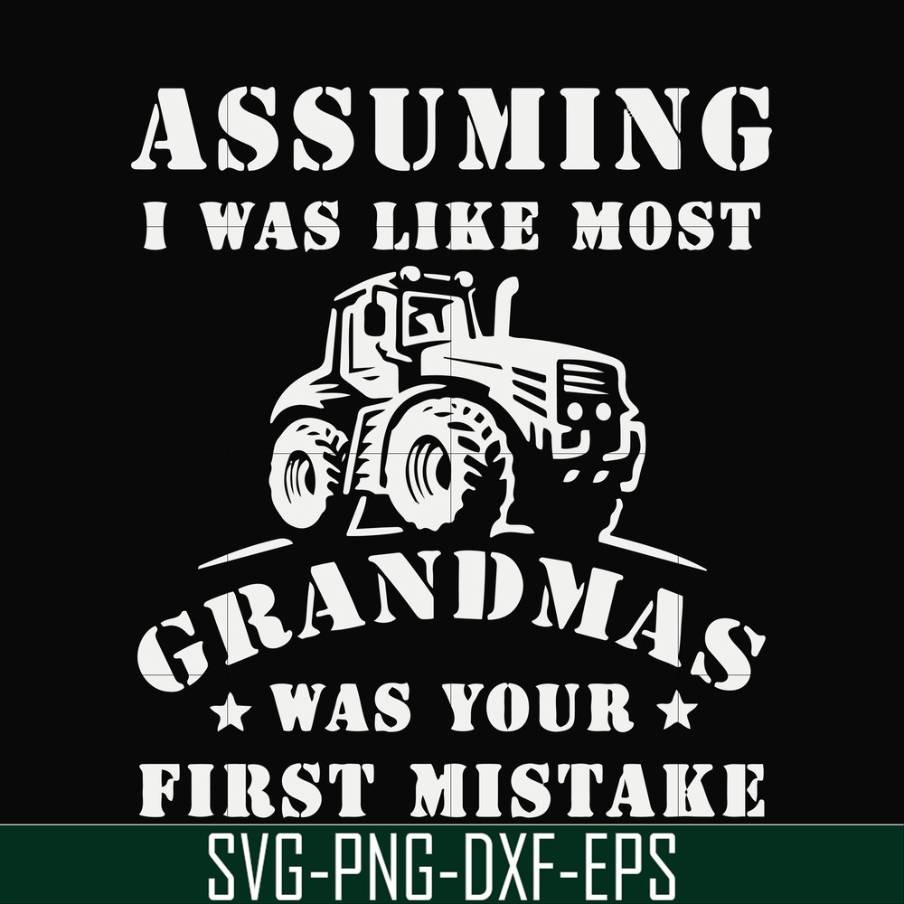 FN000485-Assuming I was like most grandmas was your first mistake svg, png, dxf, eps file FN000485.jpg