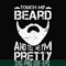 FN000514-Touch my beard and tell me I'm pretty svg, png, dxf, eps file FN000514.jpg