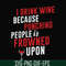 FN000577-I drink wine because punching people is frowned upon svg, png, dxf, eps file FN000577.jpg