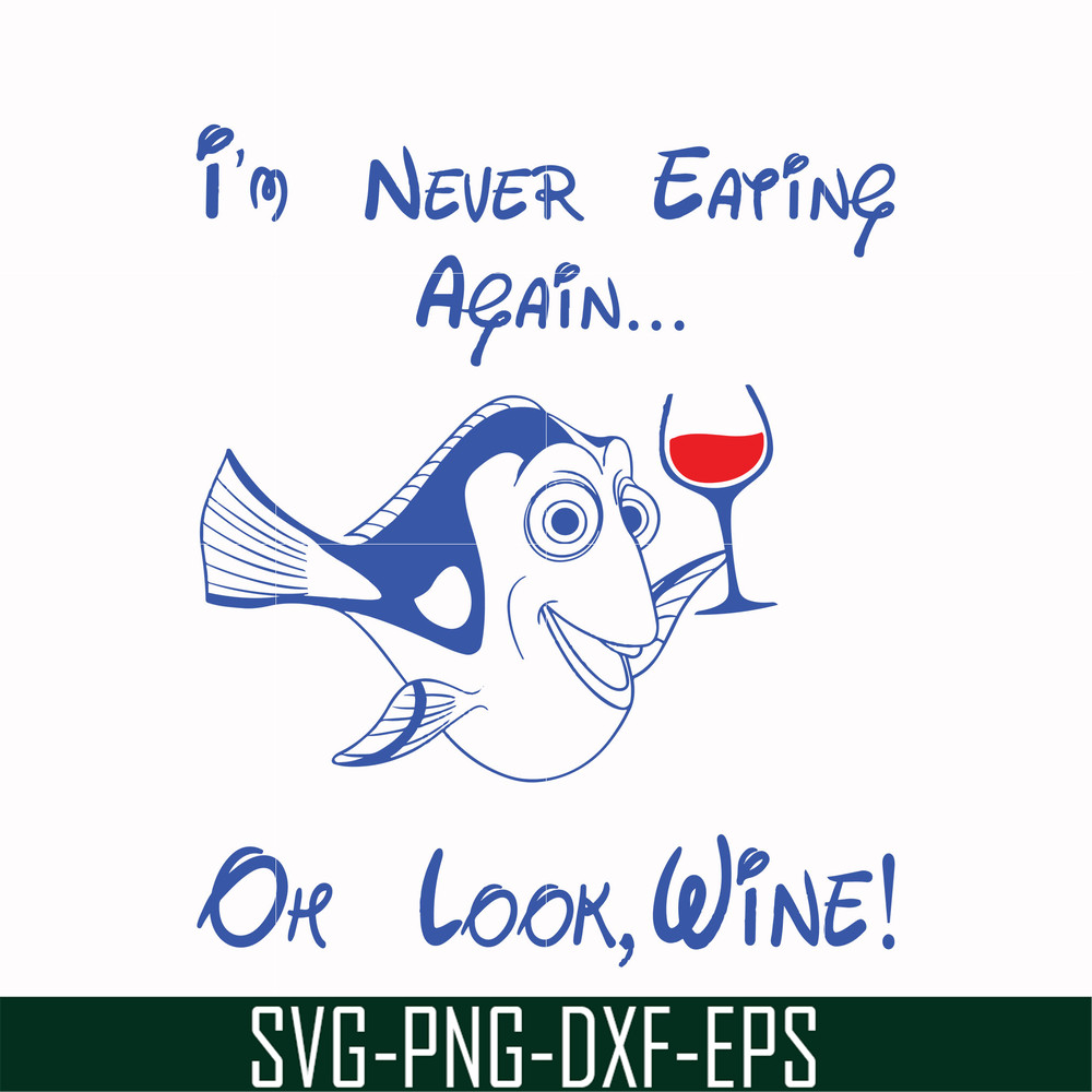FN00059-I'm never eating again Oh look wine svg, png, dxf, eps file FN00059.jpg